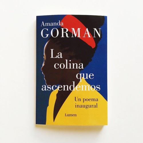 La colina que ascendemos - Amanda Gorman - Un poema inaugural