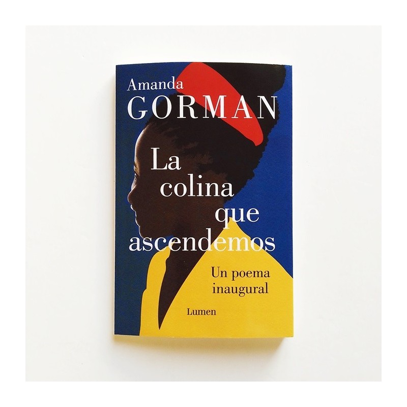 La colina que ascendemos - Amanda Gorman - Un poema inaugural