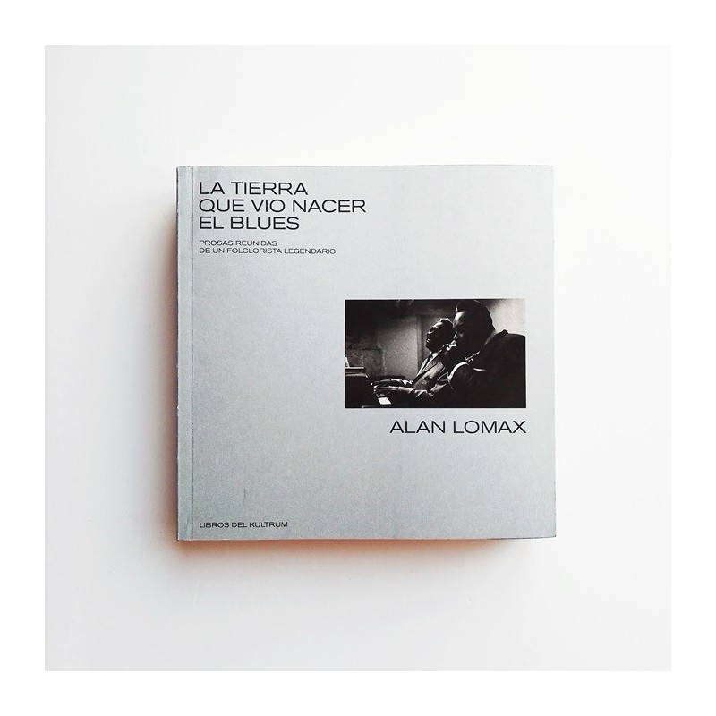 La tierra que vio nacer el Blues - Alan Lomax