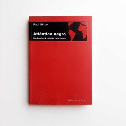 Atlantico Negro - Paul Gilroy