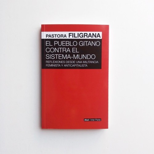 El pueblo gitano contra el sistema-mundo - Pastora Filigrana