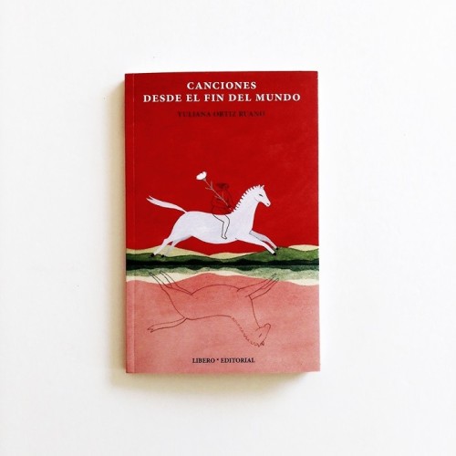 Canciones desde el fin del mundo - Yuliana Ortiz Ruano - United Minds