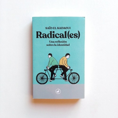 Radicales. Una reflexion sobre la identidad
