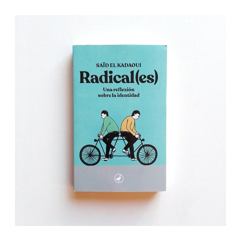 Radicales. Una reflexion sobre la identidad
