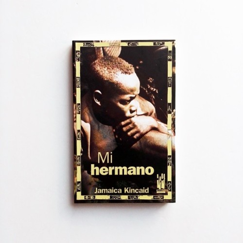 Mi hermano - Jamaica Kincaid