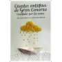 CUENTOS ANTIGUOS DE GRAN CANARIA RUSTICA recogidos por los niños