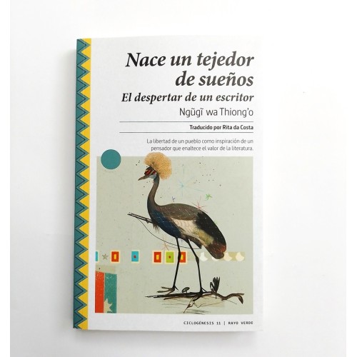 Nace un tejedor de sueños. El despertar de un escritor - Ngugi Wa Thiongo