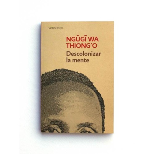 Descolonizar la mente - Ngugi Wa Thiongo