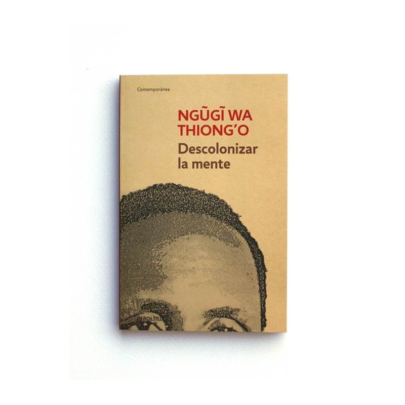 Descolonizar la mente - Ngugi Wa Thiongo