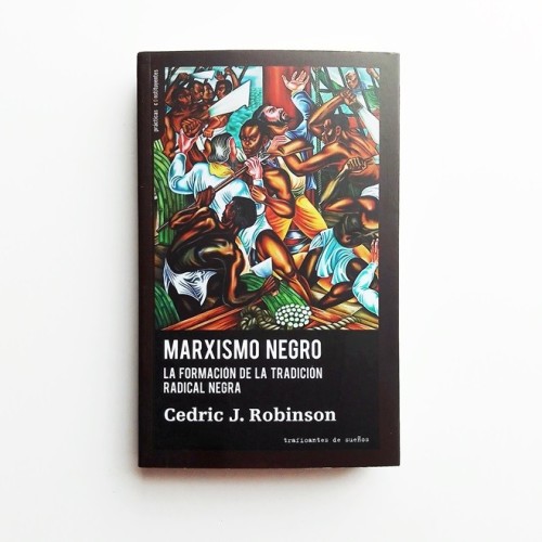 Marxismo Negro - La formación de la tradicion radical negra - Cedric J. Robinson