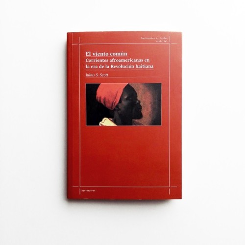El viento común - Corrientes afroamericanas en la era de la Revolución Haitiana