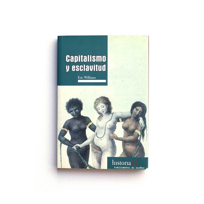 Capitalismo y Esclavitud - Eric Williams