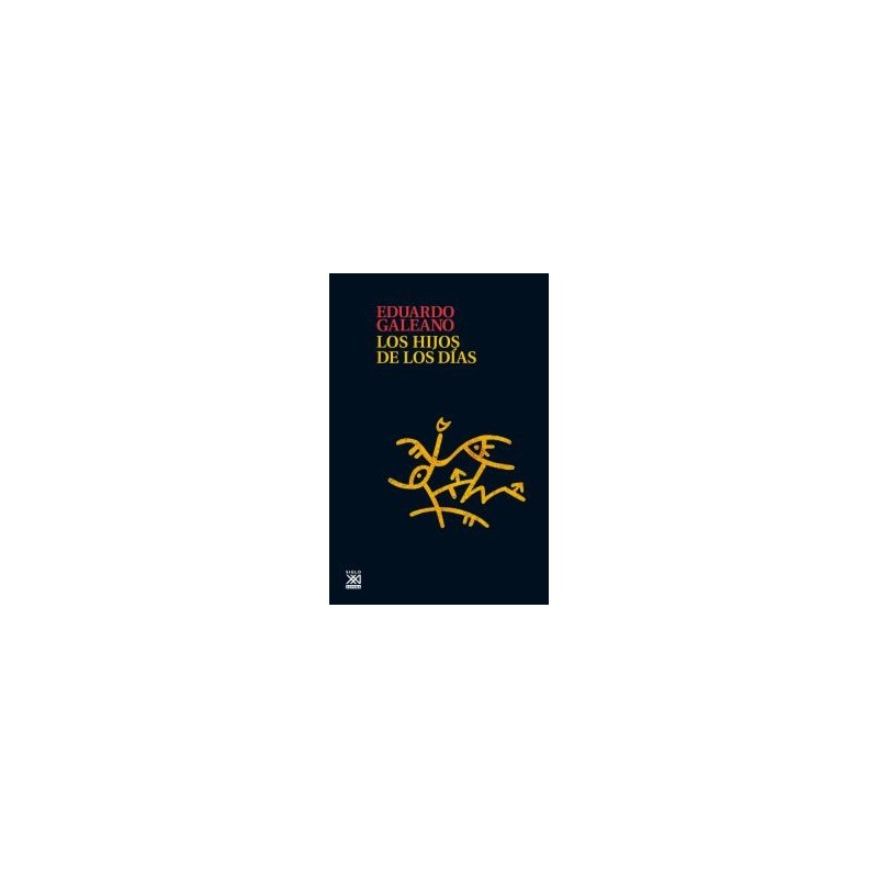 Hijos de los dias - Eduardo Galeano