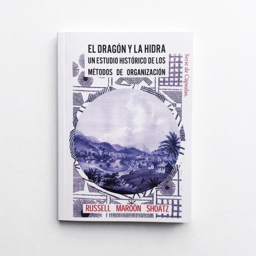 Cápsula Nº5 : El Dragón y la Hidra - Un estudio histórico de los métodos de organización