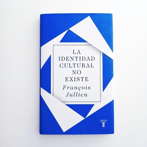 LA IDENTIDAD CULTURAL NO EXISTE - FRANCOIS JULLIEN