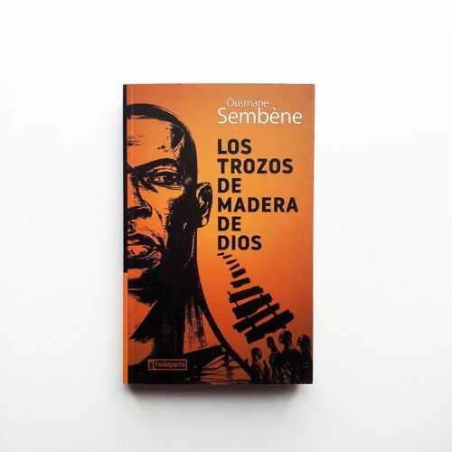 Los trozos de madera de dios - Ousmane Sembene