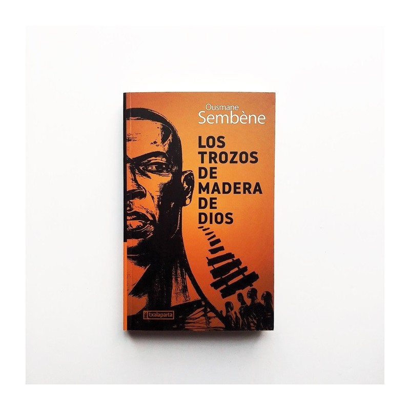 Los trozos de madera de dios - Ousmane Sembene