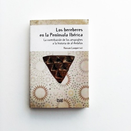 Los bereberes en la péninsula Ibérica. La construccion de los amasighes a la historia de al-Andalus