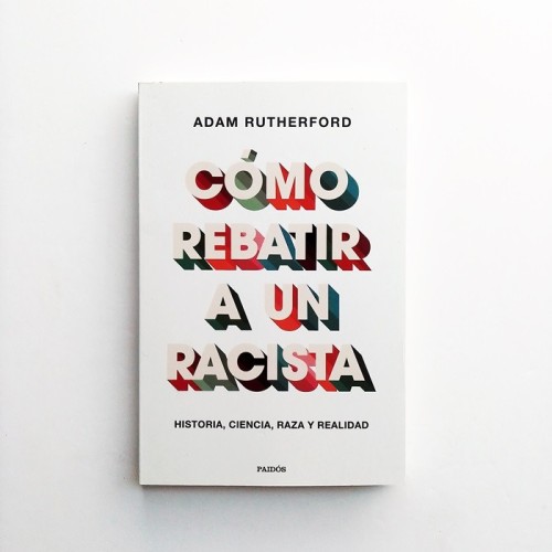 Cómo rebatir a un racista - Adam Rutherford