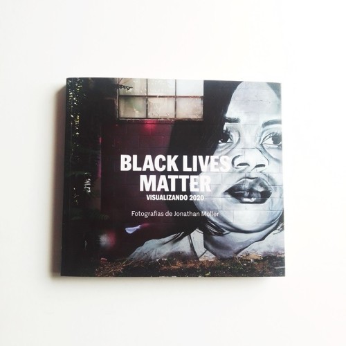 Black Lives matter. Visualizando 2020 - Jonathan Moller