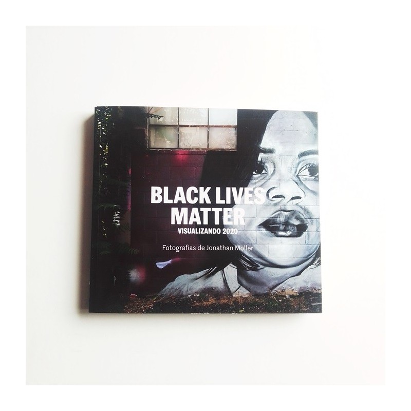 Black Lives matter. Visualizando 2020 - Jonathan Moller