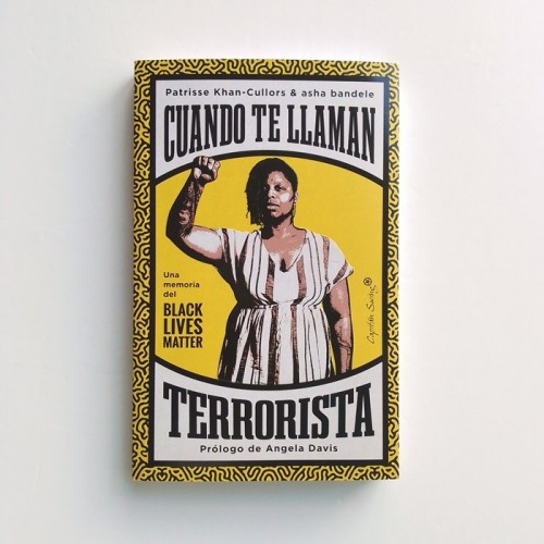 Cuando te llaman Terrorista - Patrizze Khan-Cullors y Asha Bandete