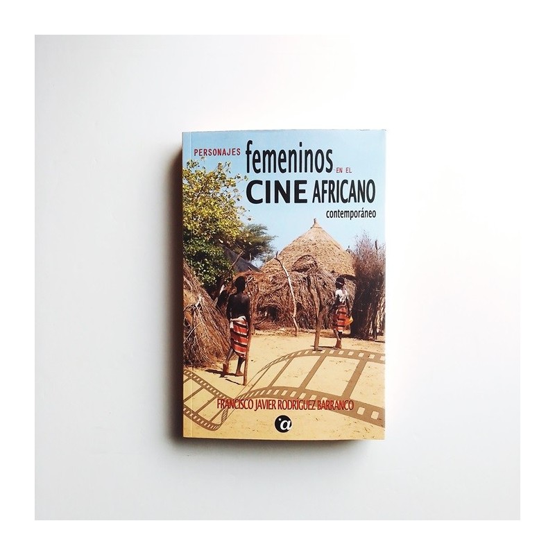 Personajes femeninos en el cine africano contemporaneo - Francisco Javier Rodriguez