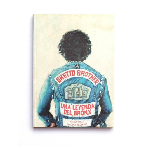 Ghetto Brothers. Una Leyenda del Bronx