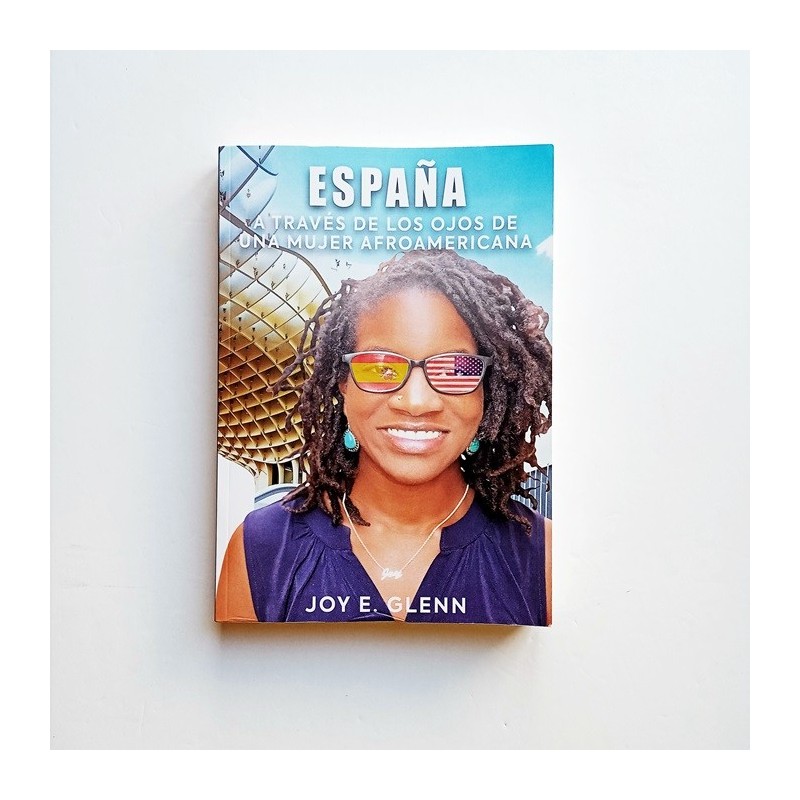 España a través de los ojos de una mujer afroamericana - Joy E. Glenn