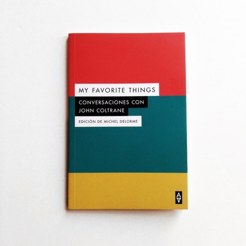 My favorite Things - Conversaciones con John Coltrane