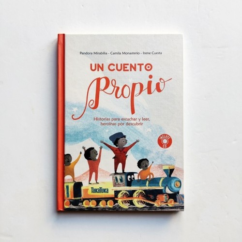 UN CUENTO PROPIO + CD. Historias para escuchar y leer, heroínas por descubrir