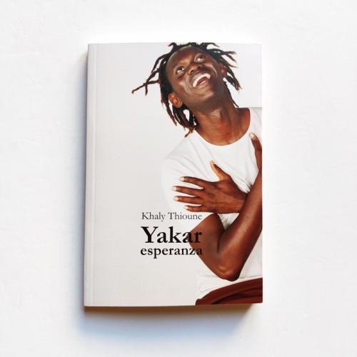Yakar. Esperanza - Khaly Thioune