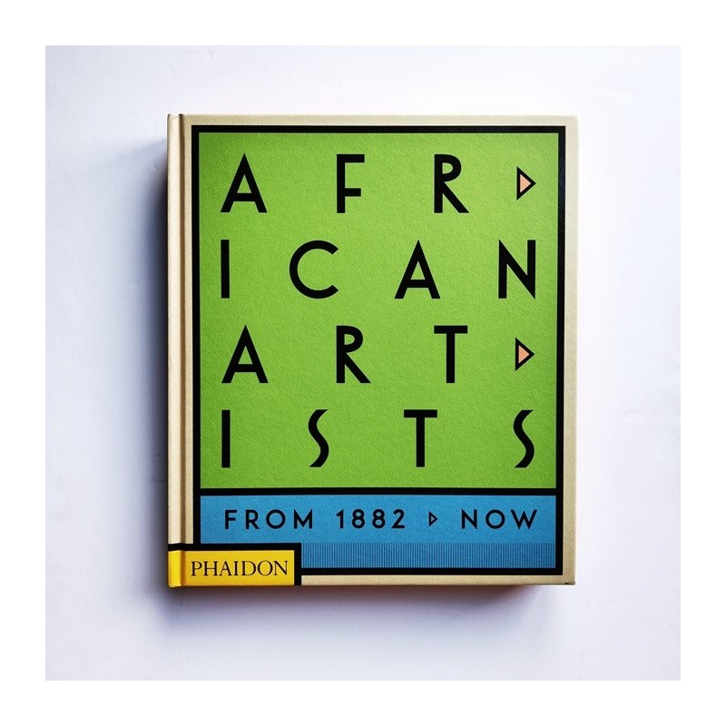AFRICAN ARTISTS. From 1882 to Now