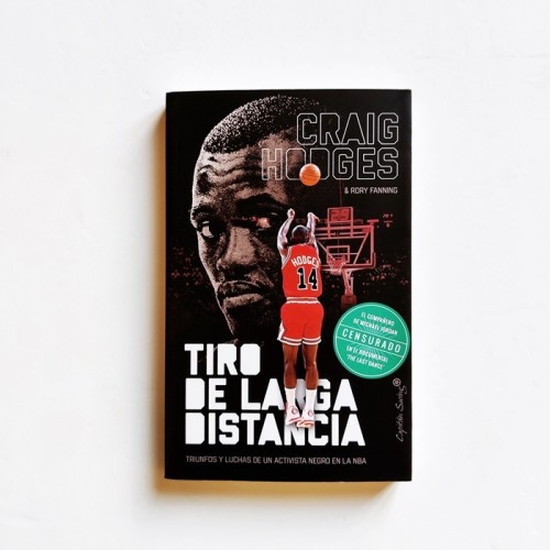 Tiro desde la distancia. Triunfos y luchas de un activista negro en la NBA- Graig Hodges