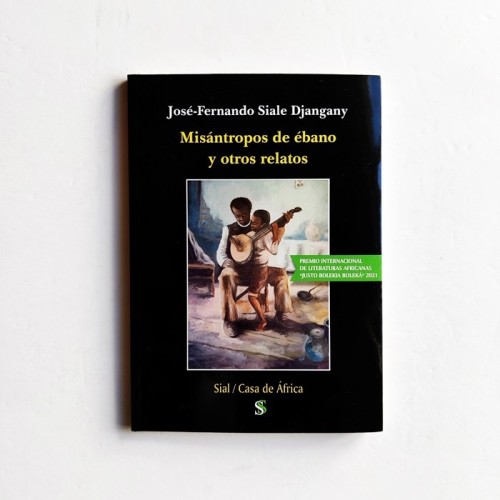 Misántropos de ébano y otros relatos - José-Fernando Siale Djangany