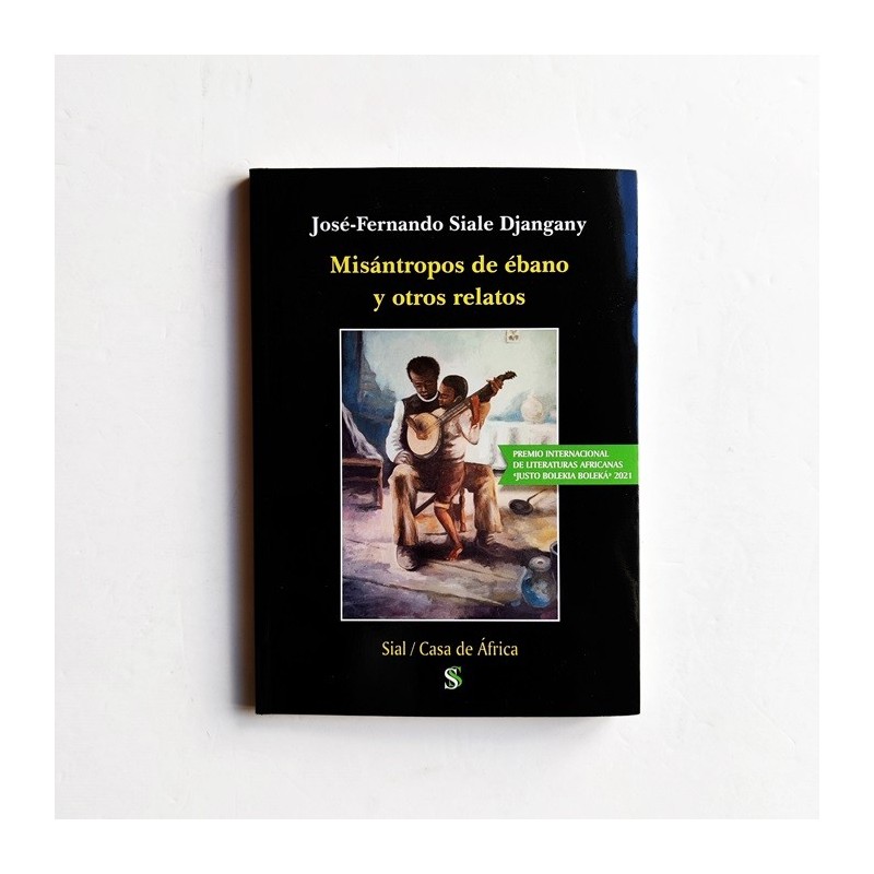 Misántropos de ébano y otros relatos - José-Fernando Siale Djangany