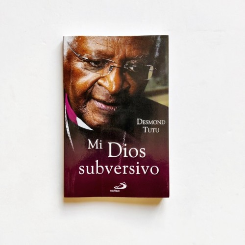 Mi dios subversivo - Desmond Tutu