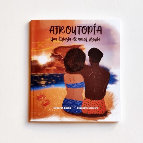 AfroUtopía. Una historia de amor propio - Deborah Ekoka - Elizabeth Montero