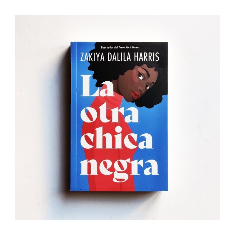 La otra chica negra - Zakiya Dalila Harris