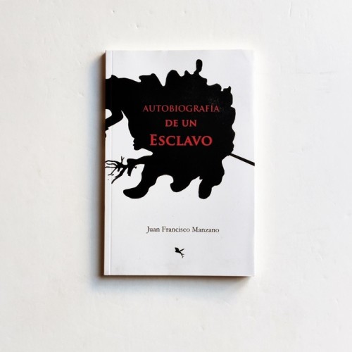 Autobiografía de un esclavo - Juan Francisco Manzano