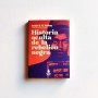 Historia oculta de la rebelión negra - Robin D. G. Kelley