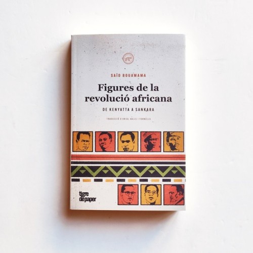 Figures de la revolució africana. De Kenyatta a Sankara - Saïd Bouamama