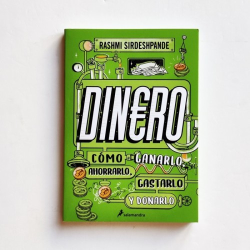 Dinero. Cómo ganarlo ahorrarlo, gastarlo y donarlo - Rashmi Sirdeshpande