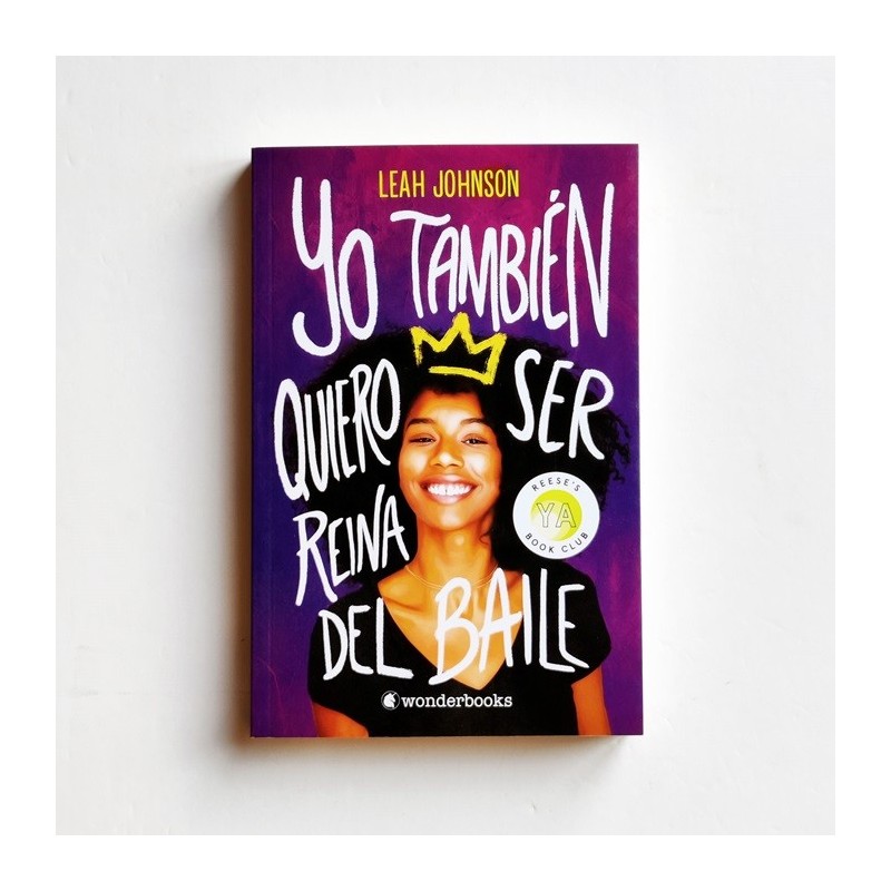 Yo también quiero ser reina del baile  - Leah Johnson