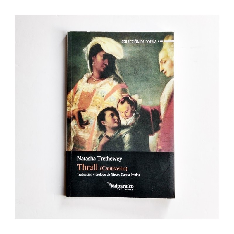 Thrall (Cautiverio) - Natasha Trethewey