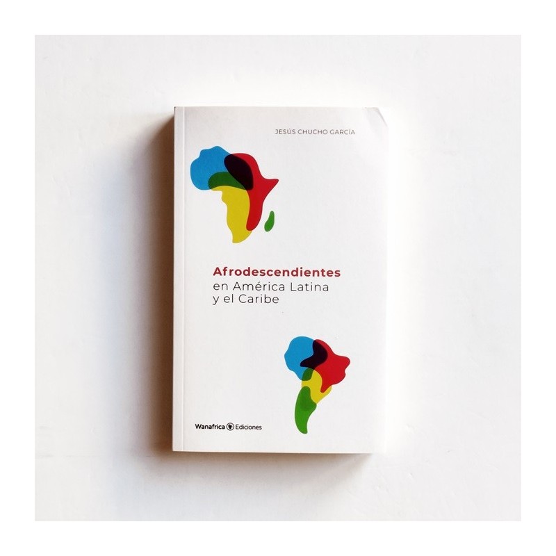 Afrodescendientes en América Latina y el Caribe - Jesus Chucho García