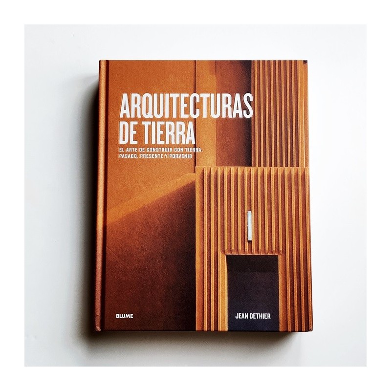 Arquitecturas de tierra. El arte de construir con tierra - Jean Detheir