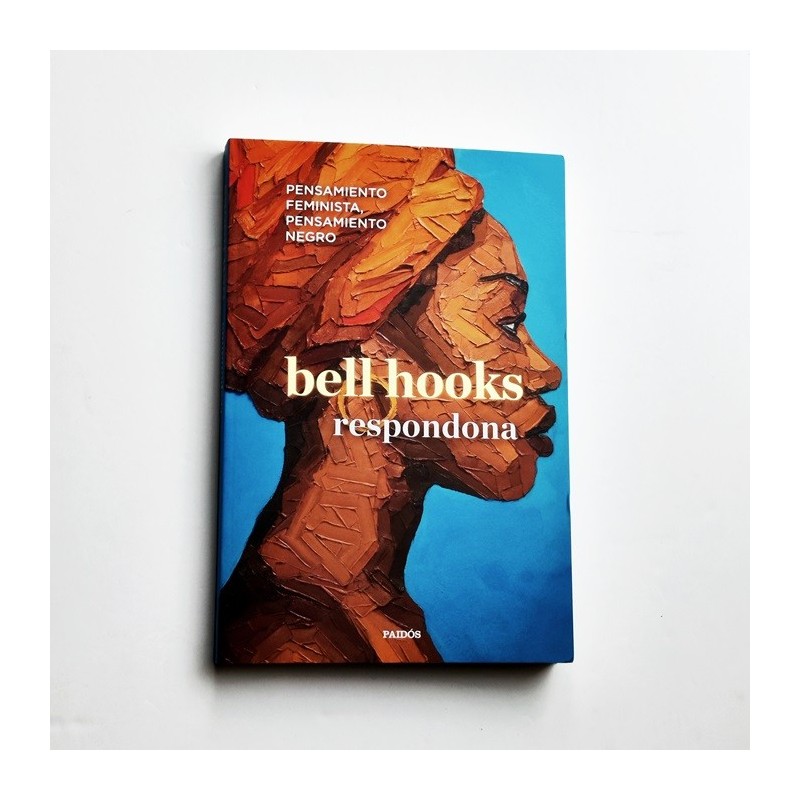 Respondona. Pensamiento feminista, pensamiento negro - Bell Hooks