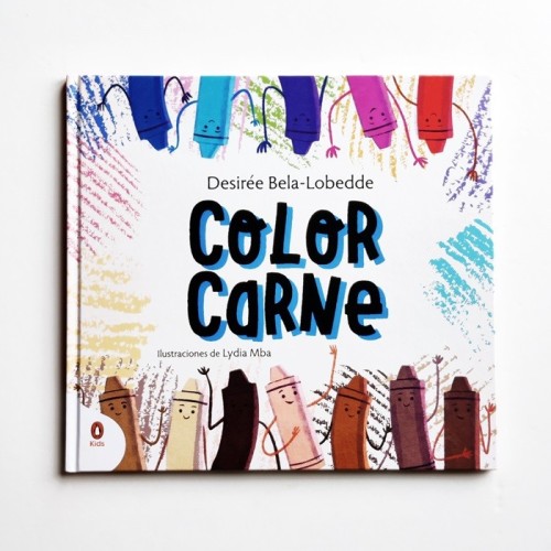 Color Carne - Desirée Bela-Lobedde Ilustrado por Lydia Mba