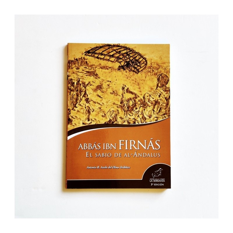 Abbás Ibn Firnás. El sabio de Al- Ándalus